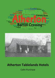 Atherton Tablelands Hotels 【電子書籍】[ Colin Purchase ]