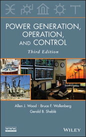 Power Generation, Operation, and Control【電子書籍】[ Allen J. Wood ]