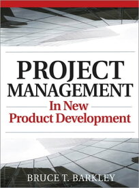 Project Management in New Product Development【電子書籍】[ Bruce T. Barkley ]