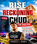 The Rise and Reckoning of Chud the Builder