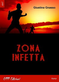 Zona infetta【電子書籍】[ Giustina Gnasso ]