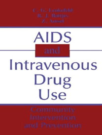 AIDS and Intravenous Drug Use Community Intervention & Prevention【電子書籍】[ C. G. Leukefeld ]