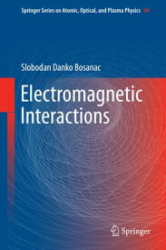 Electromagnetic Interactions【電子書籍】[ Slobodan Danko Bosanac ]