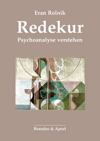 Redekur Psychoanalyse verstehen【電子書籍】[ Eran Rolnik ]