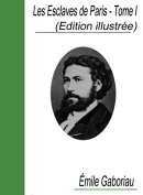 Les Esclaves de Paris - Tome I (Edition illustrée)