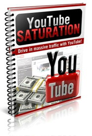 YouTube Saturation:Drive in massive traffic with YouTube!【電子書籍】[ Vikash Verma ]