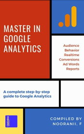 Master In Google Analytics【電子書籍】[ Nooranii F ]