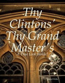 Thy Clintons' Thy Grand Master's【電子書籍】[ David Wilke ]