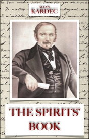 The Spirits’ Book The Principles of Spiritist Doctrine【電子書籍】[ Allan Kardec ]