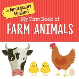 The Montessori Method: My First Book of Farm Animals【電子書籍】[ Rodale ]