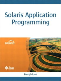 Solaris Application Programming【電子書籍】[ Darryl Gove ]