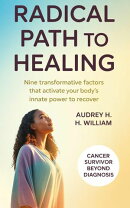 Radical Path to Healing: Nine Transformative Factors that Activate Your Body's Innate Power to Recover.
