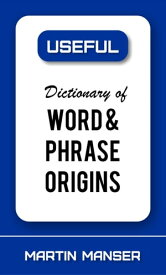 Dictionary of Word and Phrase Origins【電子書籍】[ Martin Manser ]