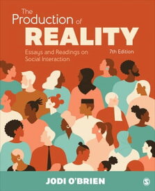 The Production of Reality Essays and Readings on Social Interaction【電子書籍】