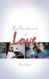 Reflections of Love【電子書籍】[ Alan Hines ]