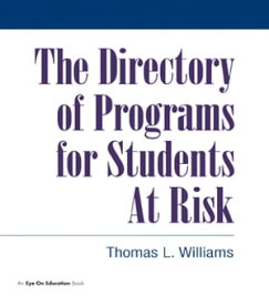 Directory of Programs for Students at Risk【電子書籍】[ Thomas Williams ]