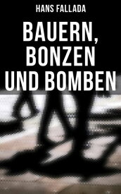 Bauern, Bonzen und Bomben【電子書籍】[ Hans Fallada ]