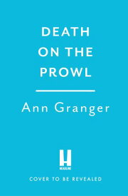 Death on the Prowl Campbell & Carter Mystery 8【電子書籍】[ Ann Granger ]