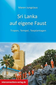 Sri Lanka auf eigene Faust Tropen, Tempel, Teeplantagen【電子書籍】[ Maren Jungclaus ]