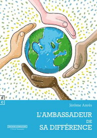L’ambassadeur de sa diff?rence【電子書籍】[ J?r?me Anr?s ]