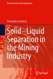 Solid-Liquid Separation in the Mining Industry【電子書籍】[ Fernando Concha A. ]