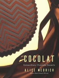 Cocolat Extraordinary Chocolate Desserts【電子書籍】[ Alice Medrich ]