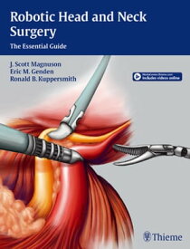 Robotic Head and Neck Surgery The Essential Guide【電子書籍】