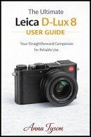The ultimate Leica D-Lux 8 User guide