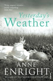 Yesterday's Weather Includes Taking Pictures and Other Stories【電子書籍】[ Anne Enright ]