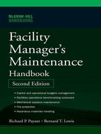 Facility Manager's Maintenance Handbook 2E (PB)【電子書籍】[ Richard Payant ]