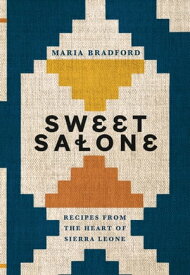 Sweet Salone Recipes from the Heart of Sierra Leone【電子書籍】[ Maria Bradford ]