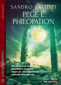 Pege e Philopation【電子書籍】[ Sandro Battisti ]