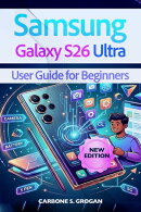 Samsung Galaxy S26 Ultra User Guide for Beginners