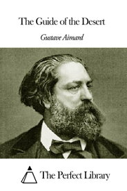 The Guide of the Desert【電子書籍】[ Gustave Aimard ]