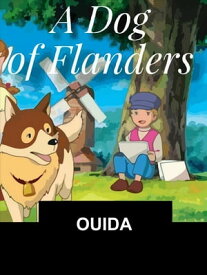 A Dog of Flanders【電子書籍】[ Marie Louise de la Ram?e ]