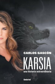 Karsia Una historia extraordinaria【電子書籍】[ Carlos Gasc?n ]