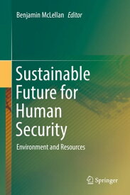 Sustainable Future for Human Security Environment and Resources【電子書籍】
