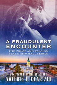 A Fraudulent Encounter【電子書籍】[ Valerie J. Clarizio ]