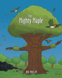 The Mighty Maple【電子書籍】[ BB Philip ]