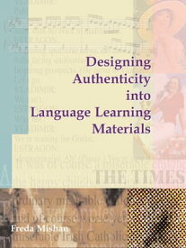 Designing Authenticity into Language Learning Materials【電子書籍】