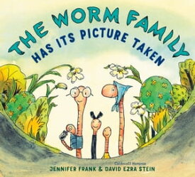The Worm Family Has Its Picture Taken【電子書籍】[ Jennifer Frank ]