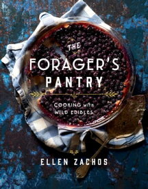 The Forager's Pantry【電子書籍】[ Ellen Zachos ]