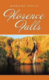 Florence Falls【電子書籍】[ Marjory Doyle ]