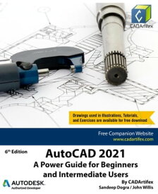 AutoCAD 2021: A Power Guide for Beginners and Intermediate Users【電子書籍】[ Sandeep Dogra ]
