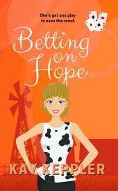 Betting on Hope【電子書籍】[ Kay Keppler ]