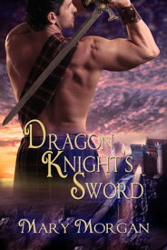 Dragon Knight's Sword【電子書籍】[ Mary Morgan ]