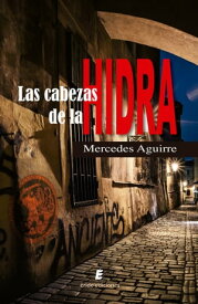 Las cabezas de la Hidra【電子書籍】[ Mercedes Aguirre ]