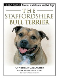 The Staffordshire Bull Terrier【電子書籍】[ Cynthia P. Gallagher ]