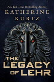 The Legacy of Lehr【電子書籍】[ Katherine Kurtz ]