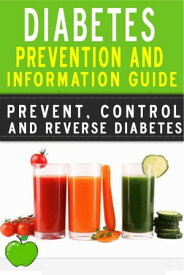 Diabetes: Diabetes Prevention and Information Guide (Prevent, Control, and Reverse Diabetes)【電子書籍】[ Dr. Jyothi Shenoy ]